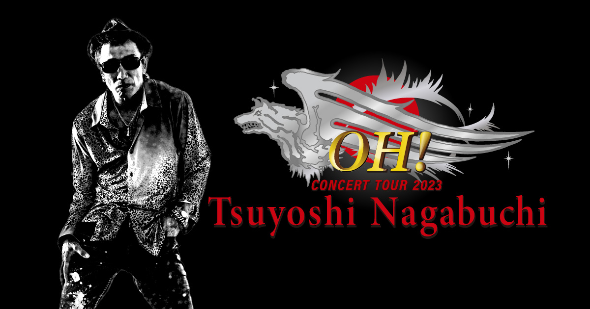 Tsuyoshi Nagabuchi Concert Tour 2023 OH !