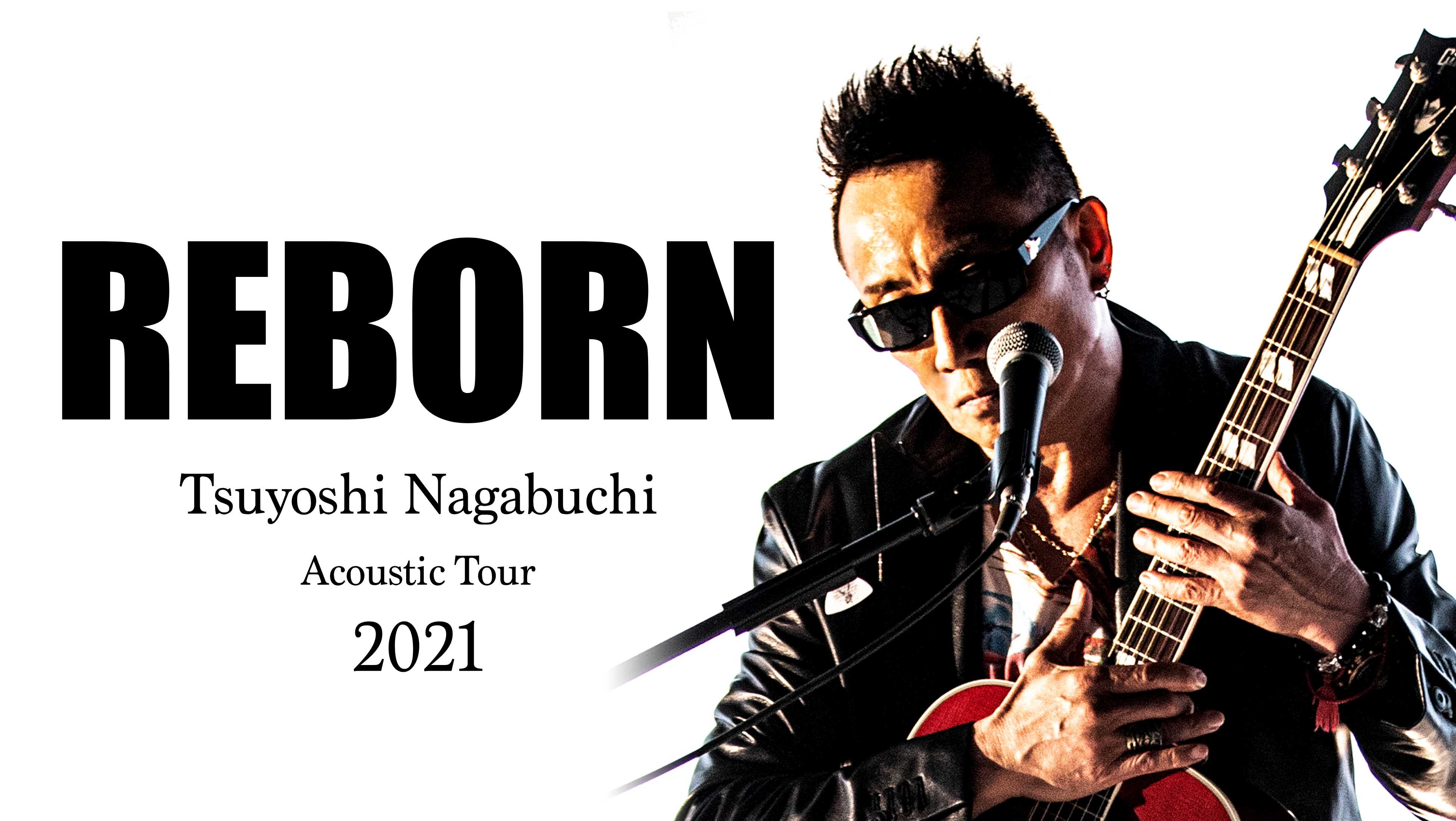 Tsuyoshi Nagabuchi Acoustic Tour 21 Reborn