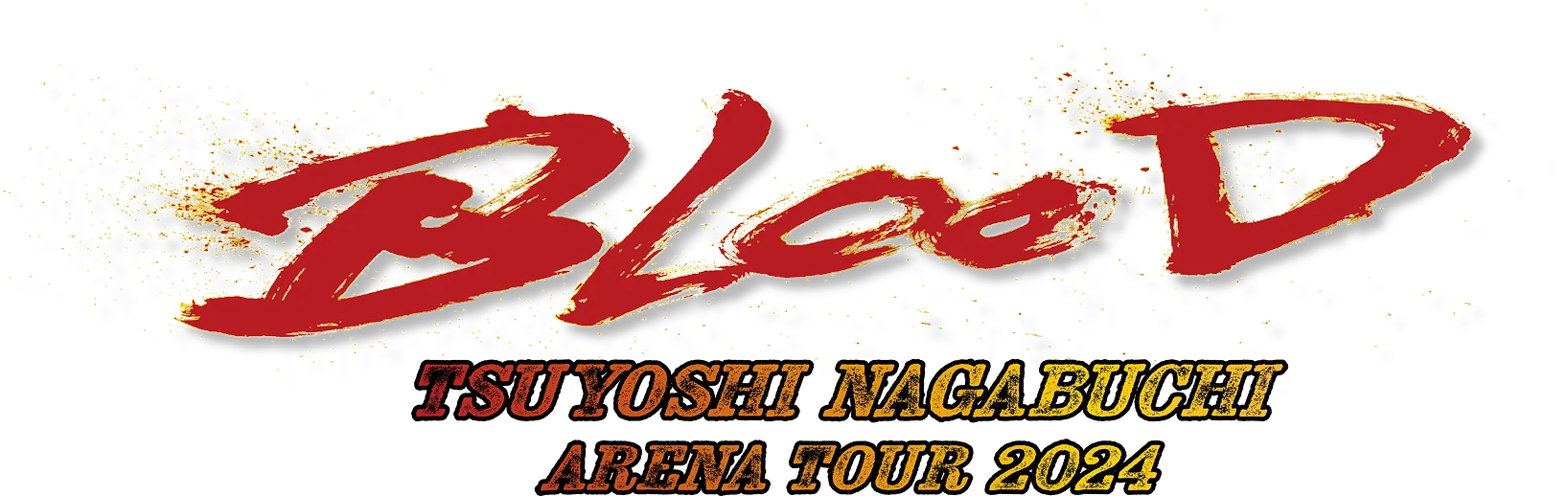 Blood TSUYOSHI NAGABUCHI ARENA TOUR 2024