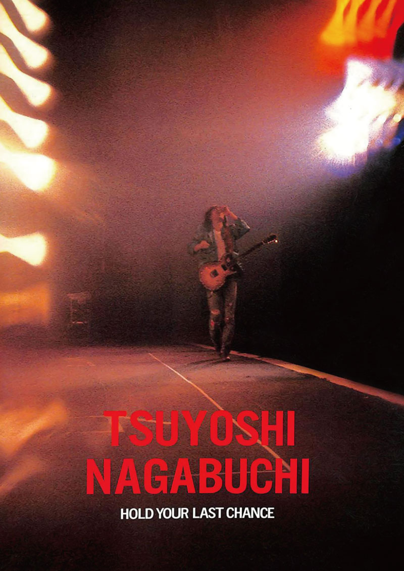 LIVE '84 – '85 HOLD YOUR LAST CHANCE｜LIVE｜長渕剛 OFFICIAL WEBSITE